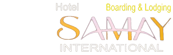 Samay Intl. Boarding & Lodging - Hotel Samay International